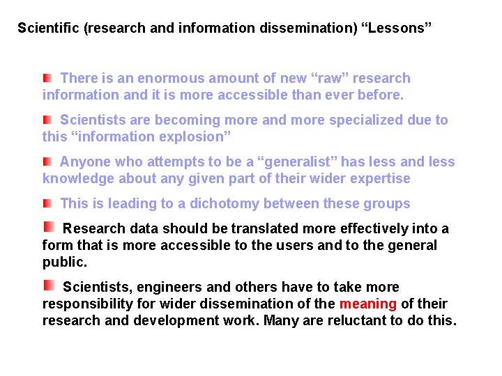 Scientific (research and information dissemination) “Lessons” Scientific Lessons 3 There is an enormous amount