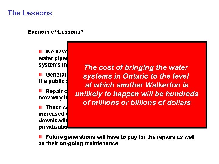 The Lessons Economic “Lessons” We have a reasonable infrastructure of roads, sewers, water pipes,