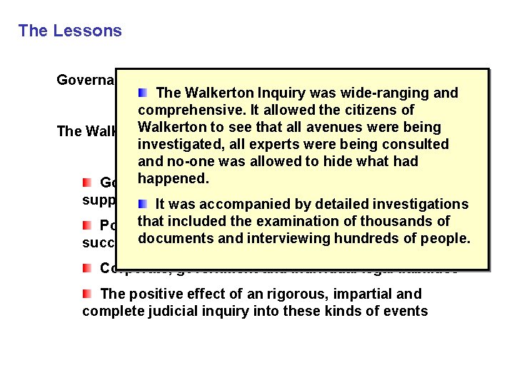 The Lessons Governance/Political Lessons Governance and Political “Lessons” The Walkerton Inquiry was wide-ranging and