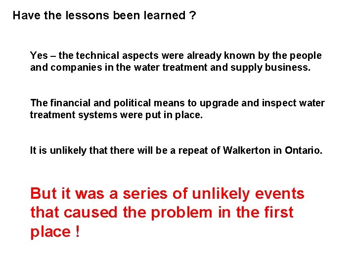 Have the lessons been learned ? Have the Lessons been learned 2 ? Yes