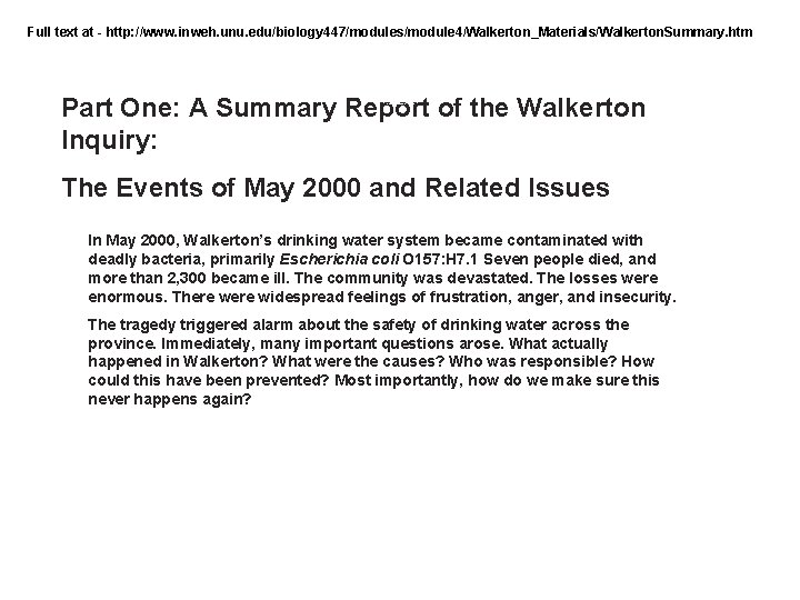 Full text at - http: //www. inweh. unu. edu/biology 447/modules/module 4/Walkerton_Materials/Walkerton. Summary. htm Part