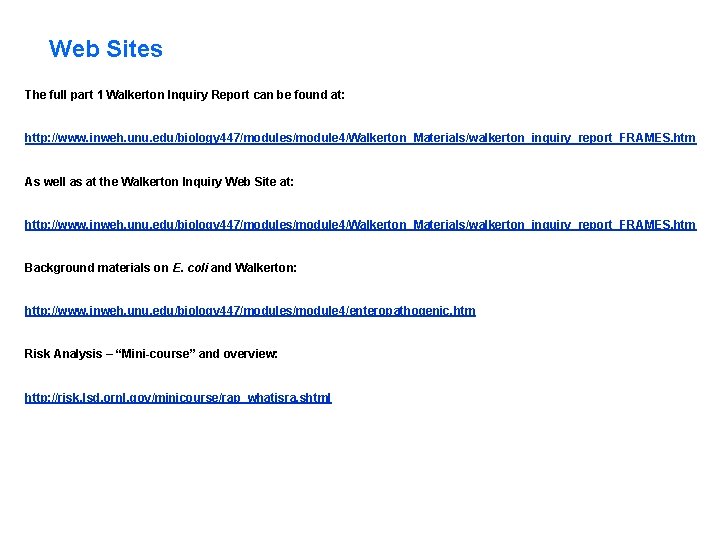 Web Sites The full part 1 Walkerton Inquiry Report can be found at: Web