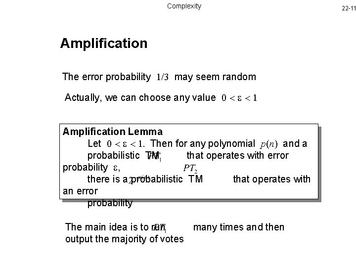 Complexity Amplification The error probability 1/3 may seem random Actually, we can choose any