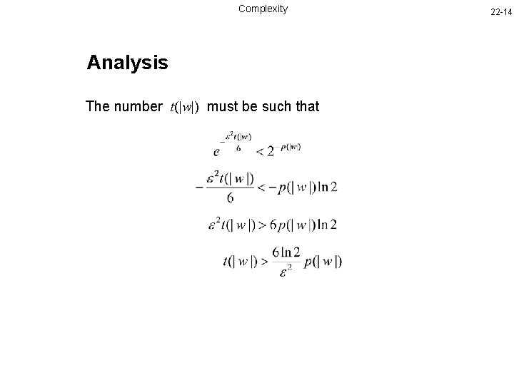 Complexity Analysis The number t(|w|) must be such that 22 -14 