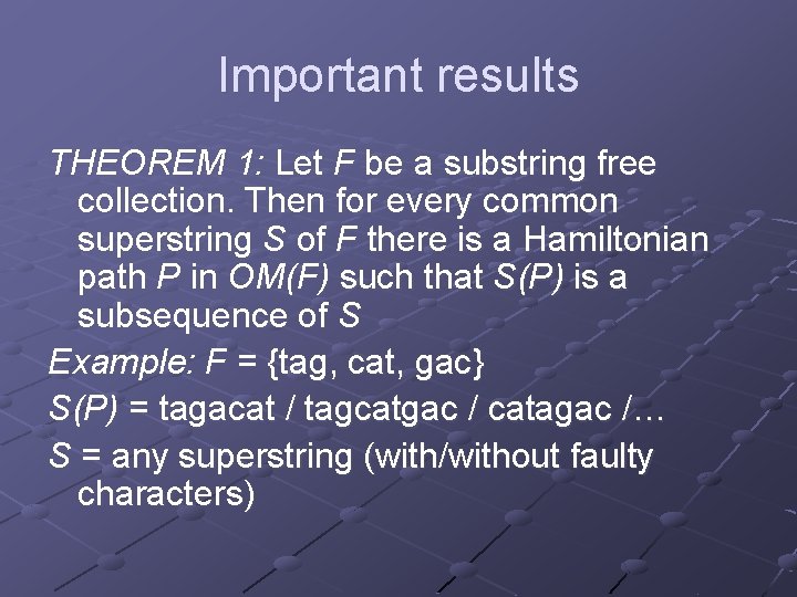 Important results THEOREM 1: Let F be a substring free collection. Then for every
