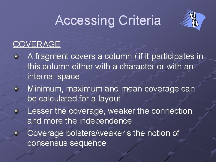 Accessing Criteria COVERAGE A fragment covers a column i if it participates in this