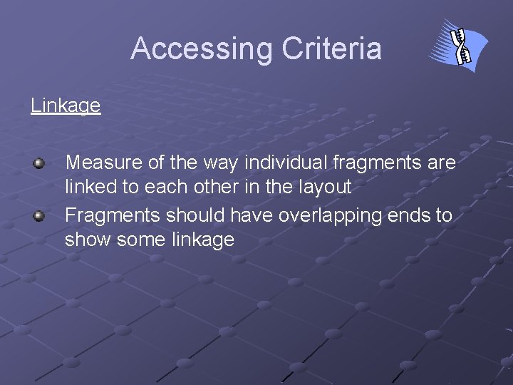 Accessing Criteria Linkage Measure of the way individual fragments are linked to each other