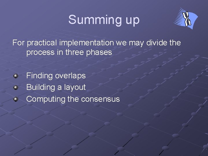 Summing up For practical implementation we may divide the process in three phases Finding