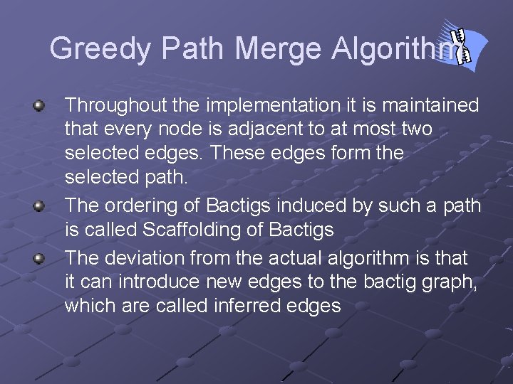 Greedy Path Merge Algorithm Throughout the implementation it is maintained that every node is