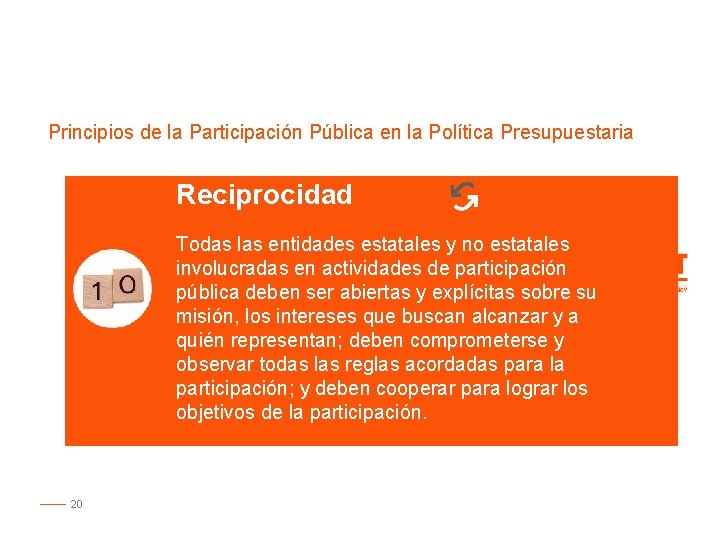 Principios de la Participación Pública en la Política Presupuestaria Reciprocidad Todas las entidades estatales