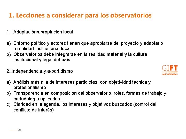 1. Lecciones a considerar para los observatorios 1. Adaptación/apropiación local a) Entorno político y