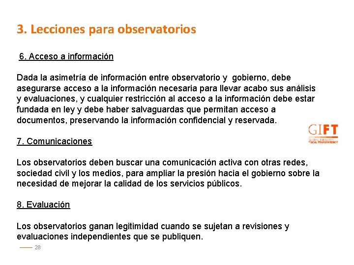 3. Lecciones para observatorios 6. Acceso a información Dada la asimetría de información entre