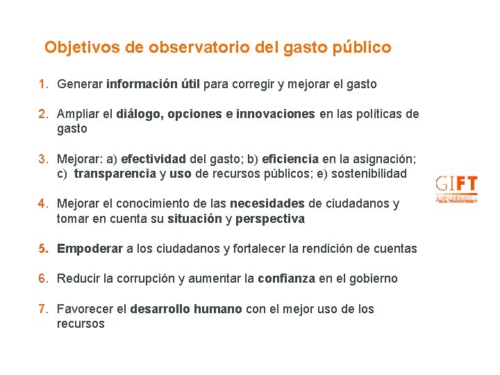 Objetivos de observatorio del gasto público 1. Generar información útil para corregir y mejorar