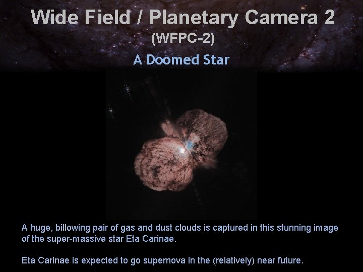 Wide Field / Planetary Camera 2 (WFPC-2) A Doomed Star A huge, billowing pair