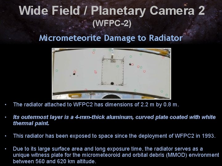 Wide Field / Planetary Camera 2 (WFPC-2) Micrometeorite Damage to Radiator • The radiator Wide Field / Planetary Camera 2 (WFPC-2) Micrometeorite Damage to Radiator • The radiator