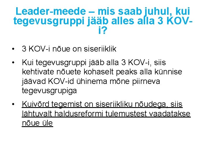 Leader-meede – mis saab juhul, kui tegevusgruppi jääb alles alla 3 KOVi? • 3