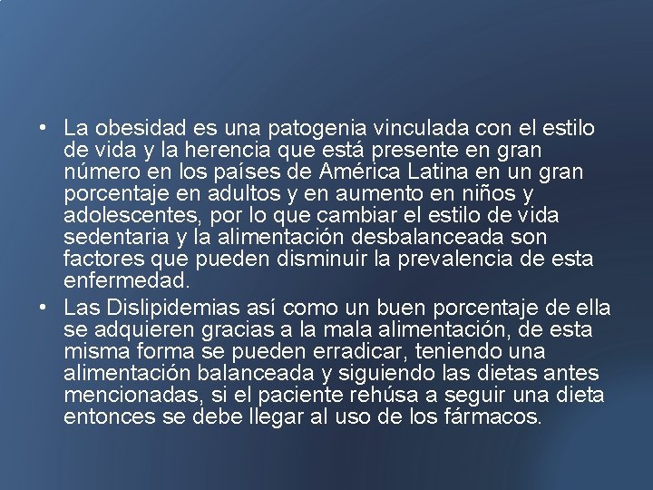  • La obesidad es una patogenia vinculada con el estilo de vida y