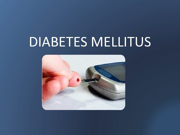 DIABETES MELLITUS 