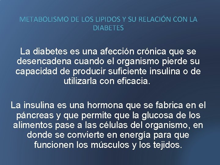 METABOLISMO DE LOS LIPIDOS Y SU RELACIÓN CON LA DIABETES La diabetes es una