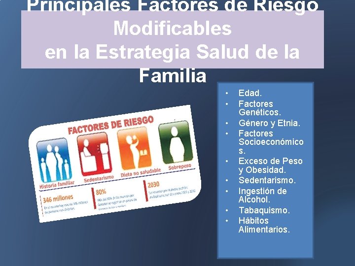 Principales Factores de Riesgo Modificables en la Estrategia Salud de la Familia • •