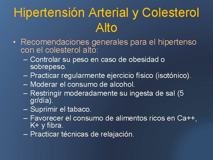 Hipertensión Arterial y Colesterol Alto • Recomendaciones generales para el hipertenso con el colesterol