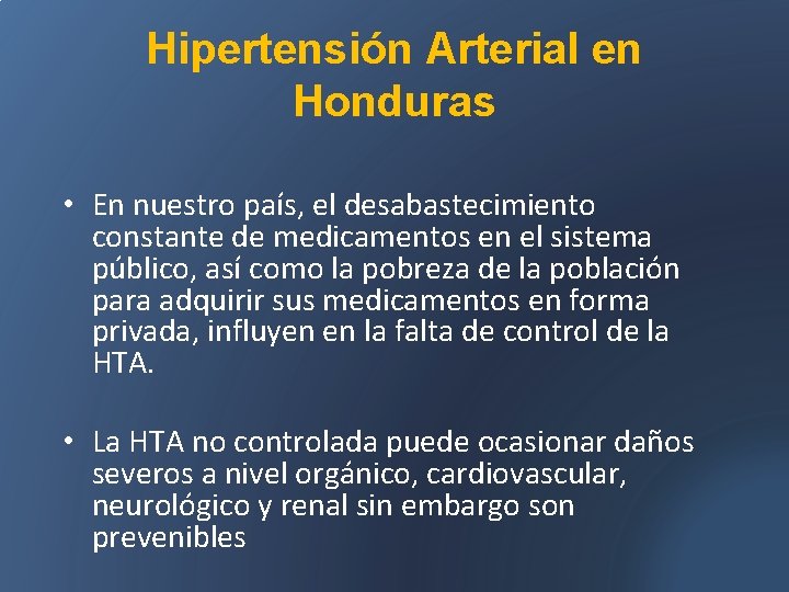 Hipertensión Arterial en Honduras • En nuestro país, el desabastecimiento constante de medicamentos en