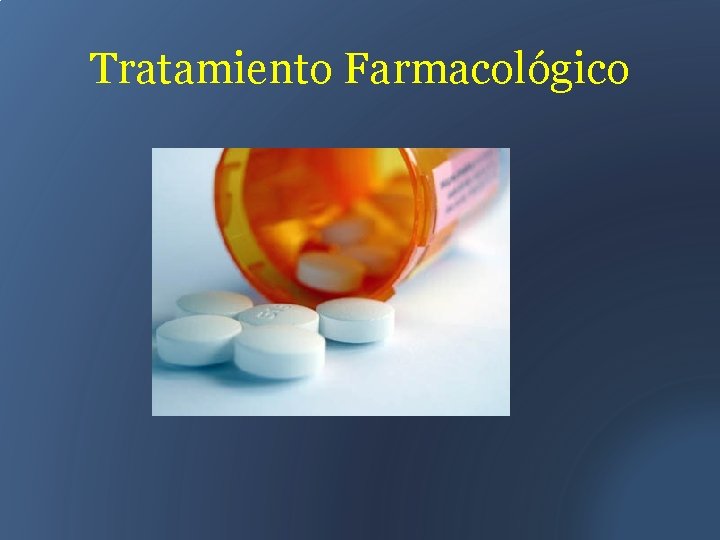 Tratamiento Farmacológico 