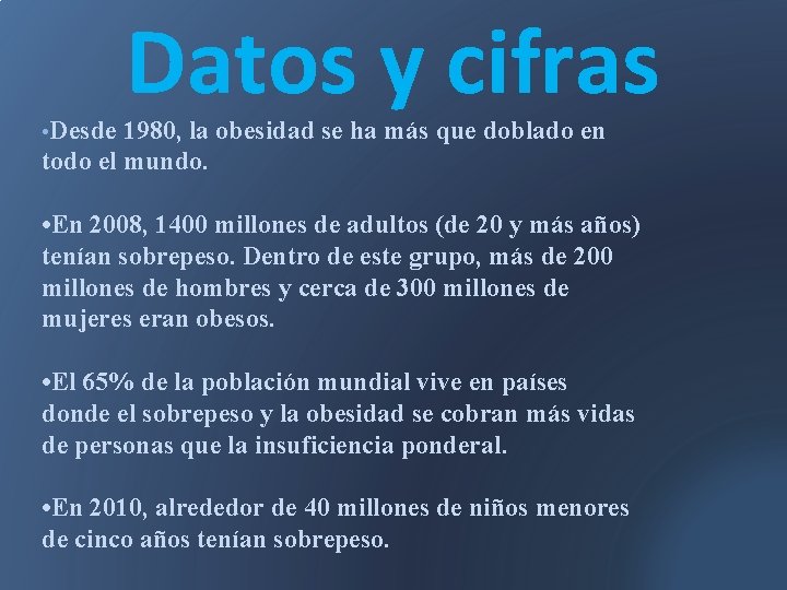  • Desde Datos y cifras 1980, la obesidad se ha más que doblado