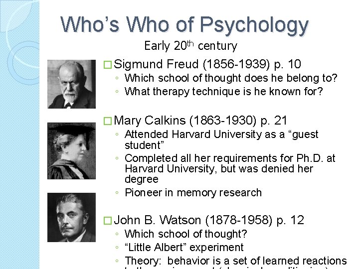 Who’s Who of Psychology Early 20 th century � Sigmund Freud (1856 -1939) p.