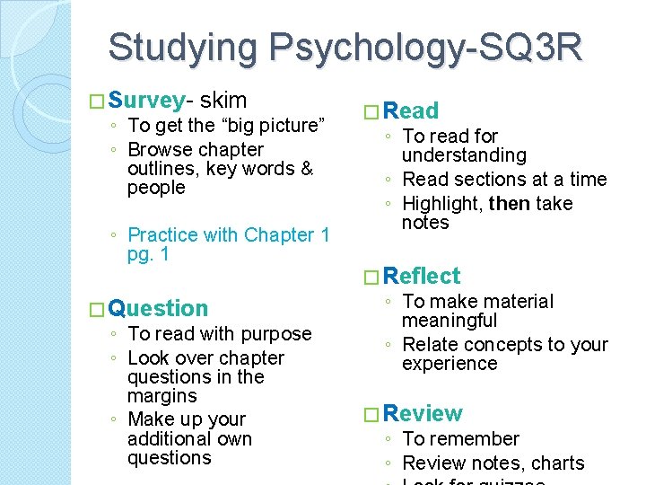 Studying Psychology-SQ 3 R � Survey- skim ◦ To get the “big picture” ◦