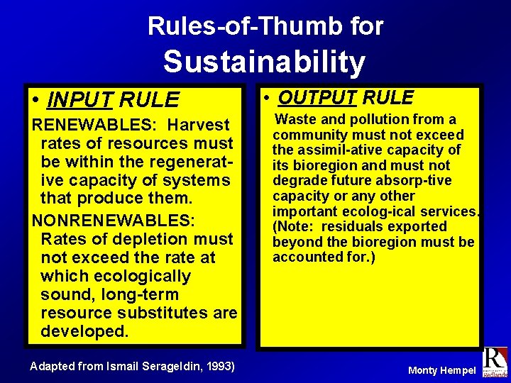  Rules-of-Thumb for Sustainability • INPUT RULE RENEWABLES: Harvest rates of resources must be