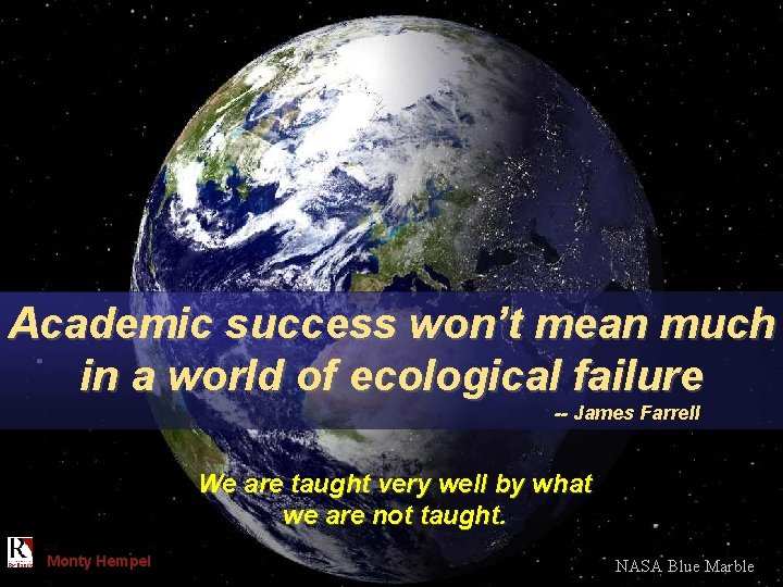 Academic success won’t mean much in a world of ecological failure -- James Farrell