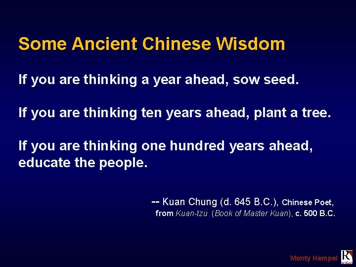 Some Ancient Chinese Wisdom If you are thinking a year ahead, sow seed. If