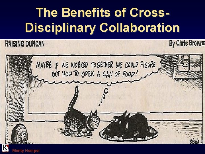 The Benefits of Cross. Disciplinary Collaboration Monty Hempel 