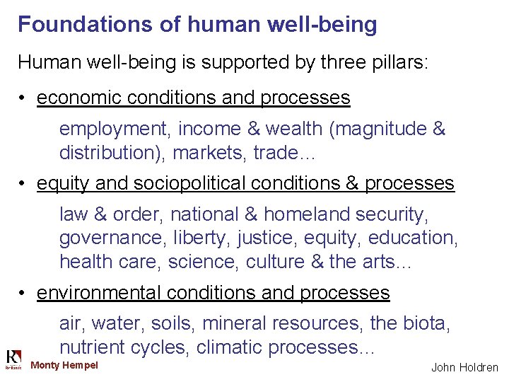 Foundations of human well-being Human well-being is supported by three pillars: • economic conditions