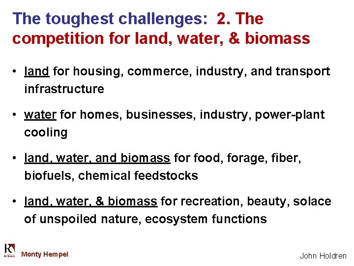 The toughest challenges: 2. The competition for land, water, & biomass • land for