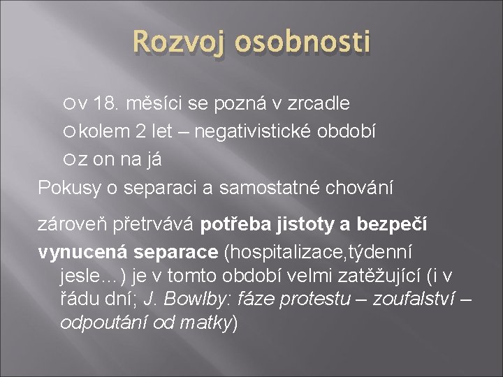 Rozvoj osobnosti v 18. měsíci se pozná v zrcadle kolem 2 let – negativistické