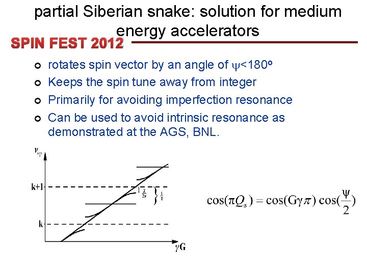 partial Siberian snake: solution for medium energy accelerators SPIN FEST 2012 ¢ ¢ rotates