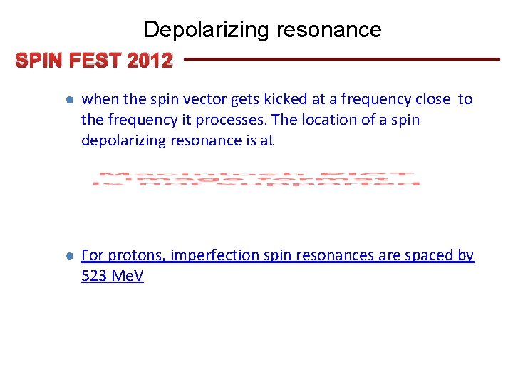 Depolarizing resonance SPIN FEST 2012 l when the spin vector gets kicked at a