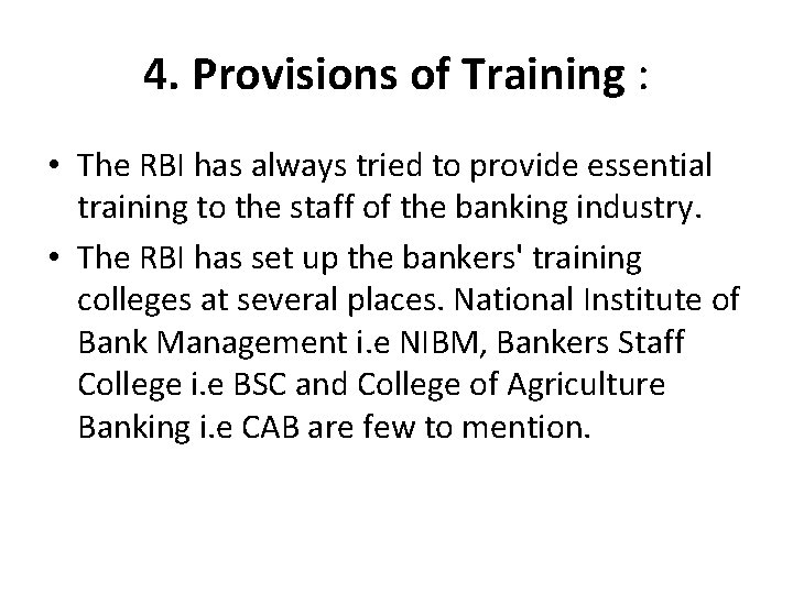 4. Provisions of Training : • The RBI has always tried to provide essential
