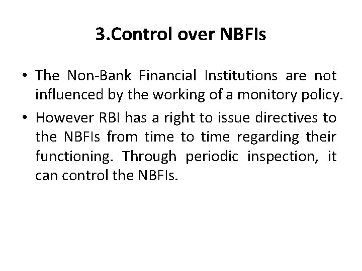 3. Control over NBFIs • The Non-Bank Financial Institutions are not influenced by the