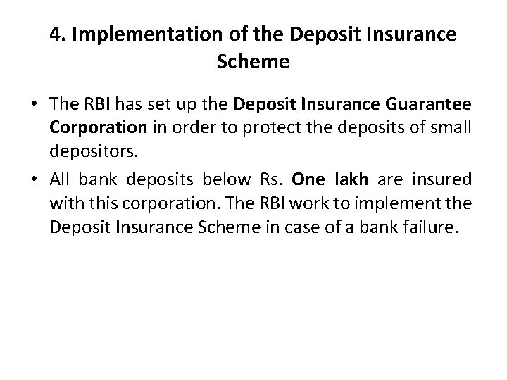 4. Implementation of the Deposit Insurance Scheme • The RBI has set up the