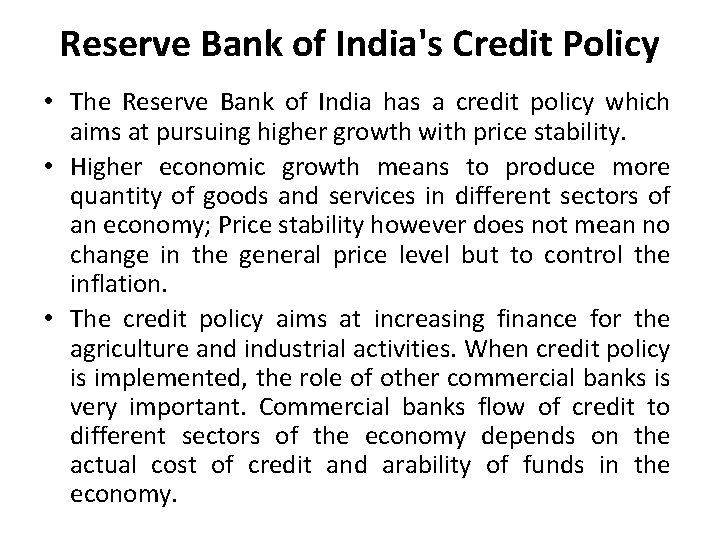 Reserve Bank of India's Credit Policy • The Reserve Bank of India has a