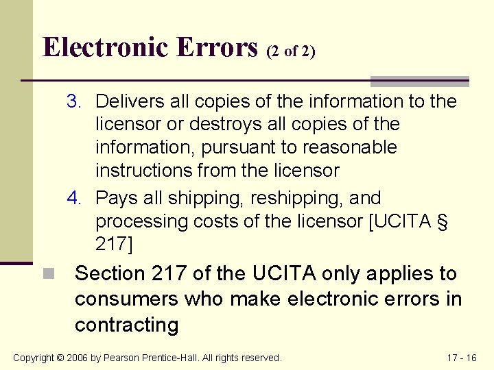 Electronic Errors (2 of 2) 3. Delivers all copies of the information to the