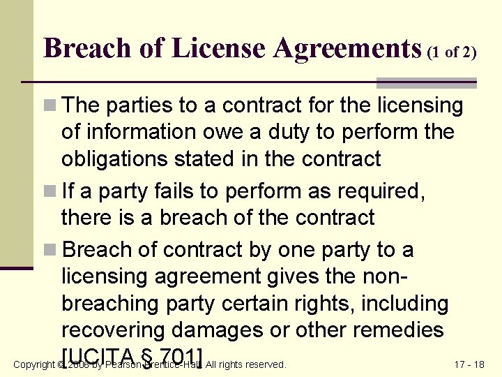 Breach of License Agreements (1 of 2) n The parties to a contract for