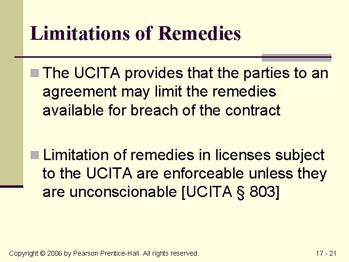 Limitations of Remedies n The UCITA provides that the parties to an agreement may