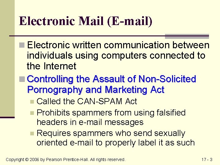 Electronic Mail (E-mail) n Electronic written communication between individuals using computers connected to the