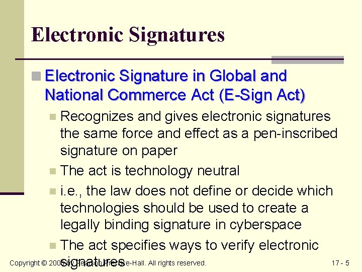 Electronic Signatures n Electronic Signature in Global and National Commerce Act (E-Sign Act) Recognizes