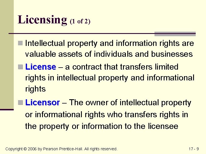 Licensing (1 of 2) n Intellectual property and information rights are valuable assets of