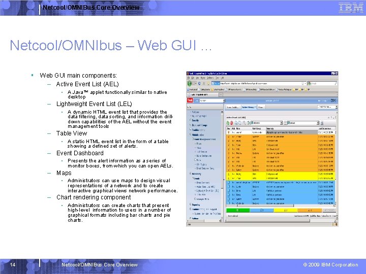 Netcool/OMNIBus Core Overview Netcool/OMNIbus – Web GUI … § Web GUI main components: –